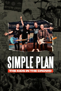 Poster Simple Plan: The Kids in the Crowd (2025)