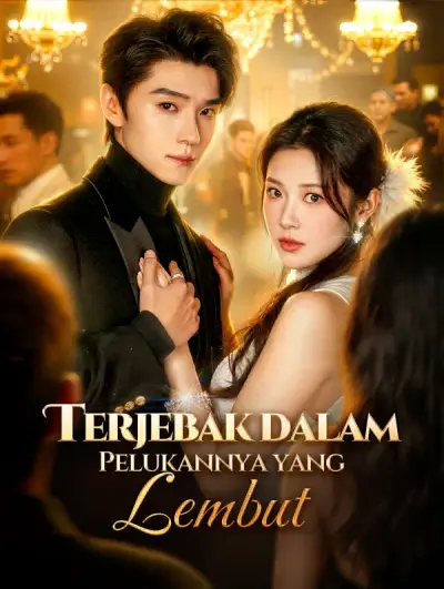 Terjebak dalam Pelukannya yang Lembut(Sulih Suara)