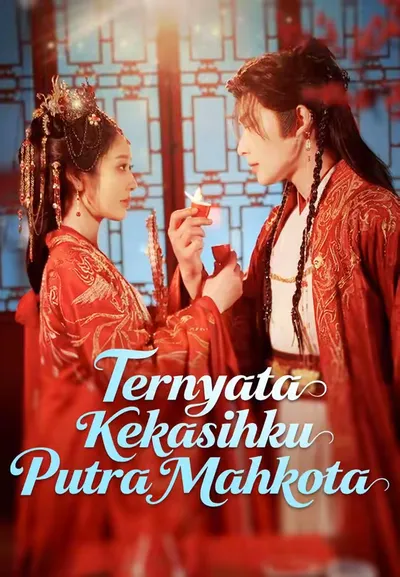 Rahasia Kekasihku: Dia Putra Mahkota!