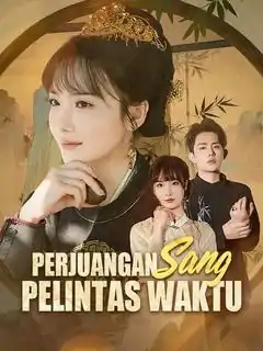 Perjuangan Epik Menembus Waktu yang Tak Terduga!