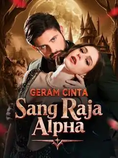 Cinta Sang Raja Alpha: Mengguncang Hati!