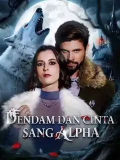  Ketika Dendam Bertemu Cinta Sang Alpha!