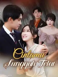 Cinta yang Terlambat Ini Mengubah Segalanya!