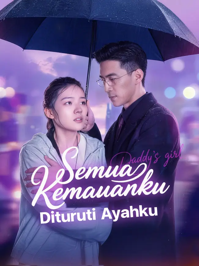 Ayahku Turuti Semua Keinginanku!