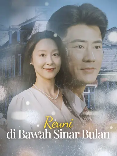 Reuni di Bawah Sinar Bulan(Sulih Suara)
