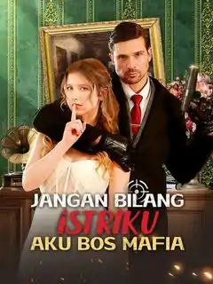 Istri Ternyata Tahu Rahasia Bos Mafia!
