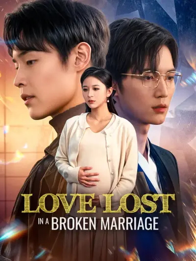 Poster Love Lost in a Broken Marriage(Dubbed)