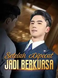 Dipecat, Kini Menguasai Segalanya!
