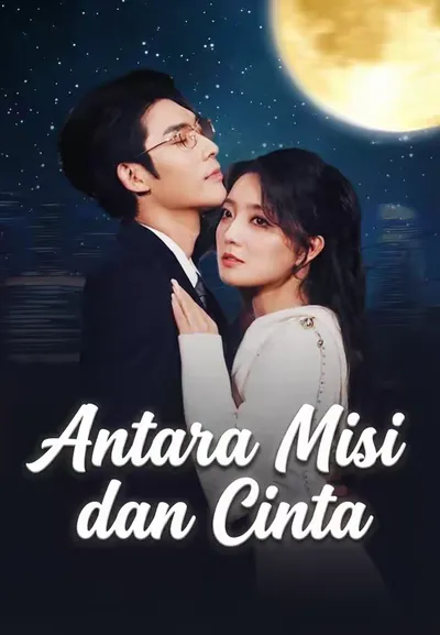 Cinta Atau Misi? Pilih Salah Satu!