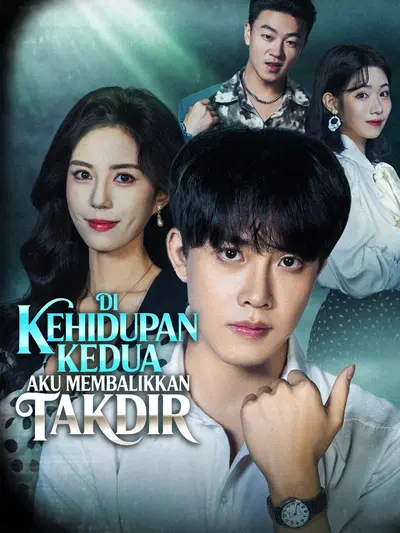 Poster Di Kehidupan Kedua Aku Membalikkan Takdir
