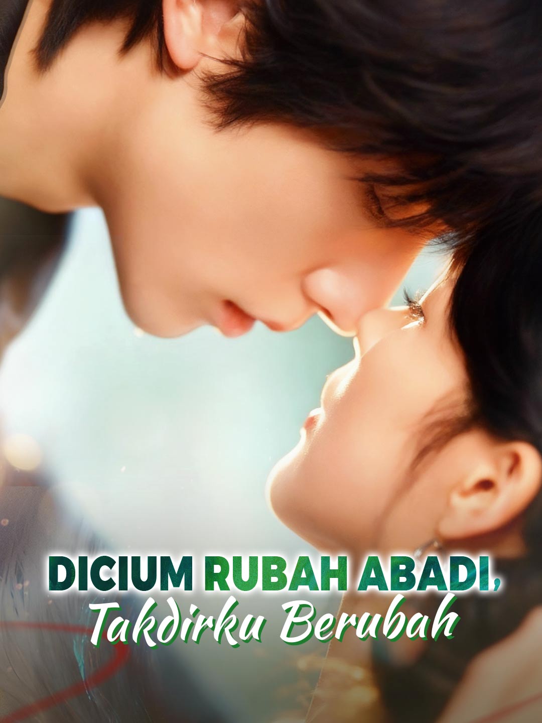 Ciuman Rubah: Takdirku Berubah Selamanya!
