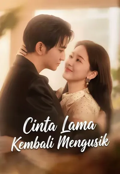 Cinta Lama Datang Kembali Mengguncang!