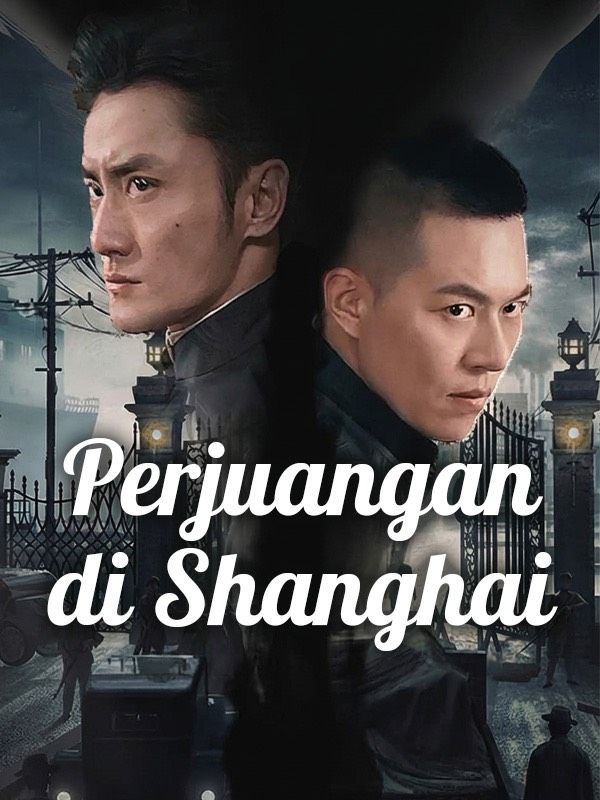 Mengungkap Rahasia Perjuangan Di Shanghai