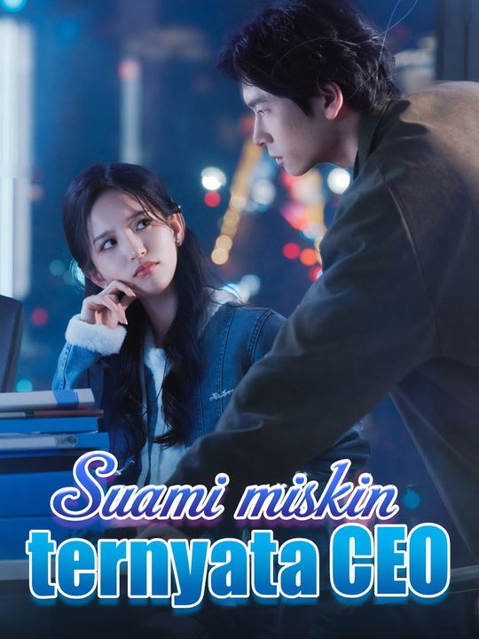 Suami miskin ternyata CEO