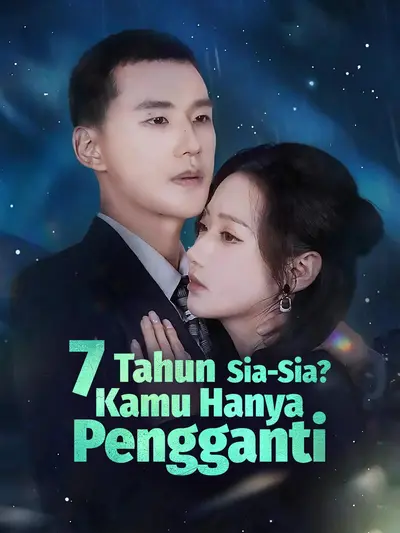 7 Tahun Sia-Sia? Kamu Hanya Pengganti