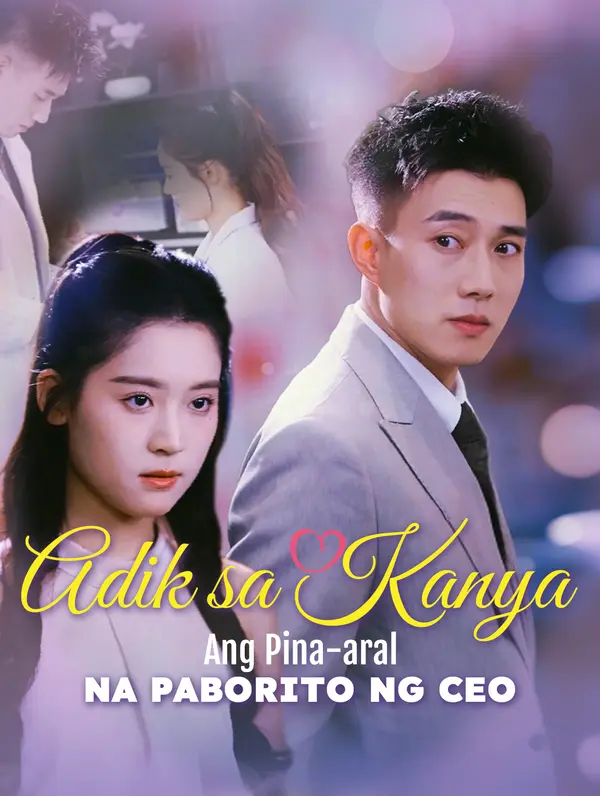 Adik sa Kanya: Ang Pina-aral na Paborito ng CEO(Dubbed)