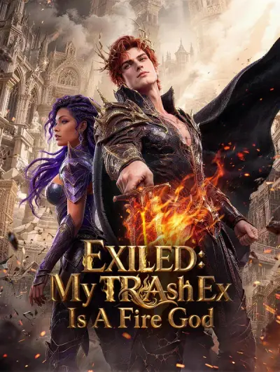 Poster Exiled: My Trash Ex Is A Fire God