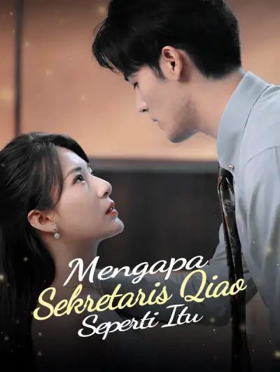Poster Mengapa Sekretaris Qiao Seperti Itu