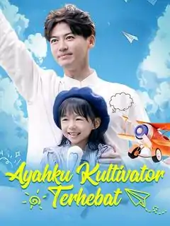 Ayahku: Kultivator yang Mengubah Segalanya!