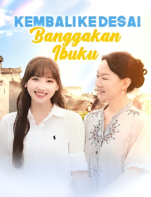 Kembali Ke Desa, Mengungkap Rahasia Ibuku!