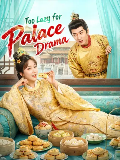 Poster Too Lazy for Palace Drama(Dubbed)