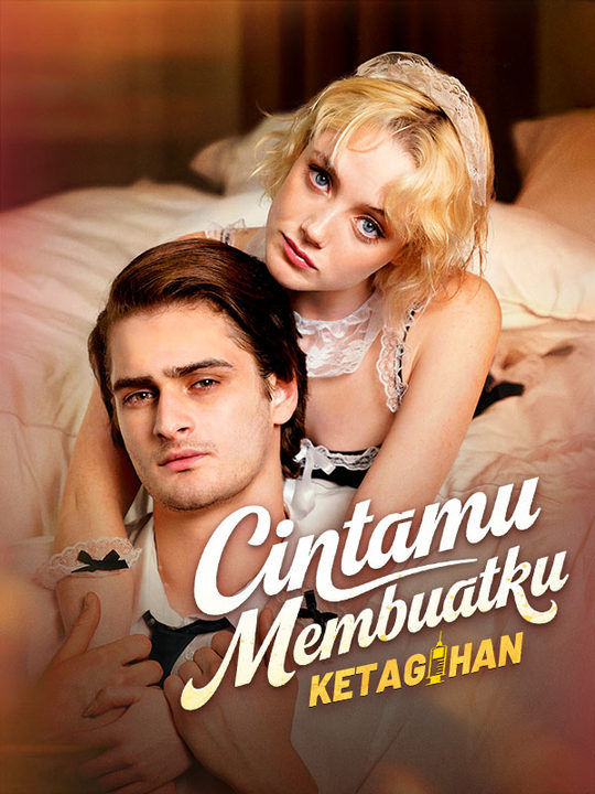 Cintamu Bikin Aku Ketagihan Parah!