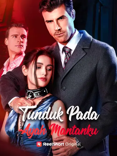 Tunduk pada Ayah Mantanku
