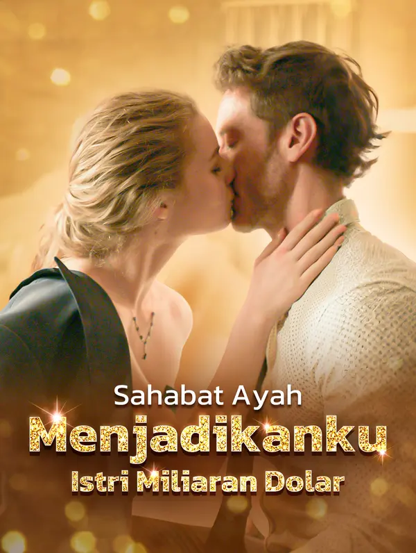 Sahabat Ayah Menjadikanku Istri Miliaran Dolar(Sulih Suara)