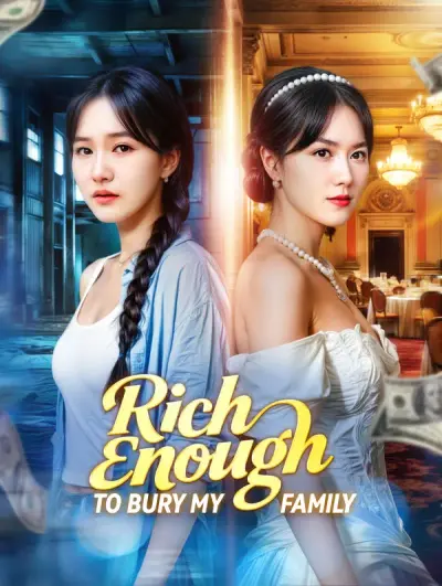 Poster Rich Enough to Bury My Family