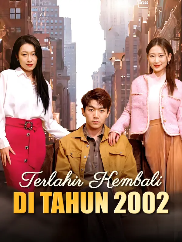 Terlahir Kembali di Tahun 2002