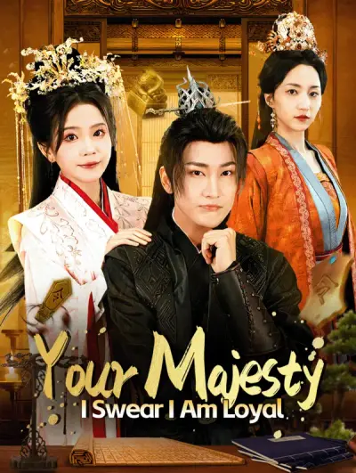 Poster Your Majesty, I Swear I Am Loyal(Dubbed)