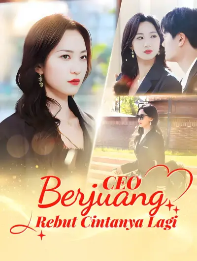 CEO Berjuang Rebut Cintanya Lagi