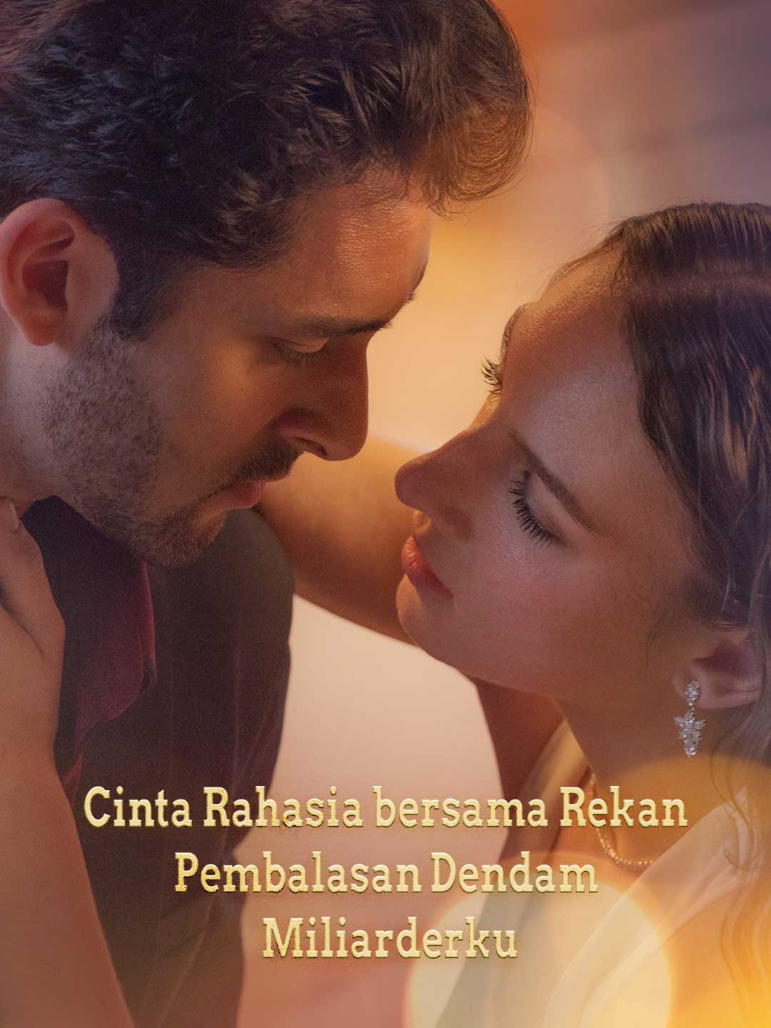 Cinta Rahasia Bersama Rekan Pembalasan Dendam Miliarderku