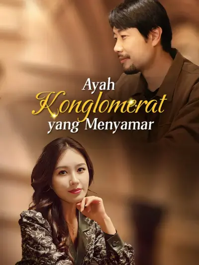 Ayah Konglomerat yang Menyamar