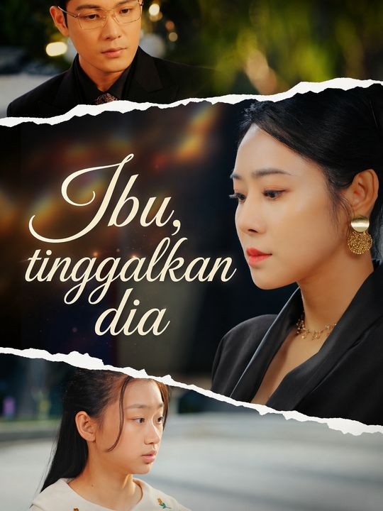 Ibu, tinggalkan dia