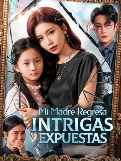 Poster Mi Madre Regresa, Intrigas Expuestas(Doblado)