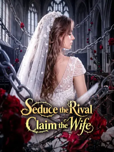 Poster Seduce the Rival, Claim the Wife