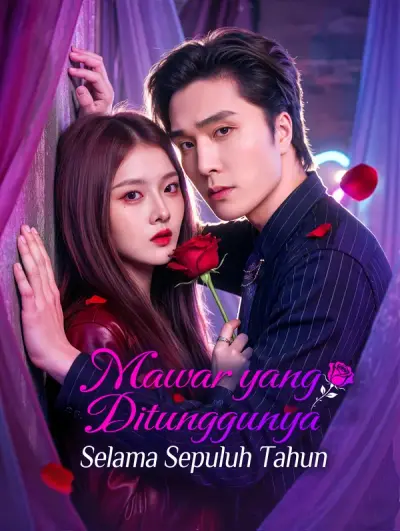 Mawar yang Ditunggunya Selama Sepuluh Tahun(Sulih Suara)
